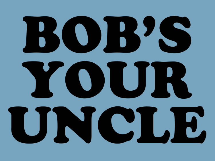 image of Bob's your uncle